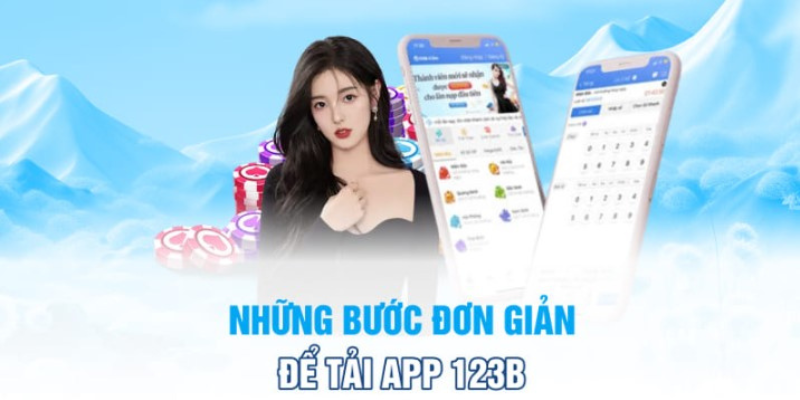 Những bước cơ bản để tải app 123B